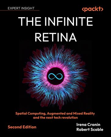 The Infinite Retina - Irena Cronin - Robert Scoble