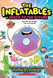 The Inflatables in Snack to the Future (The Inflatables #5)