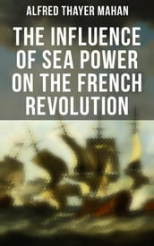 The Influence of Sea Power on the French Revolution