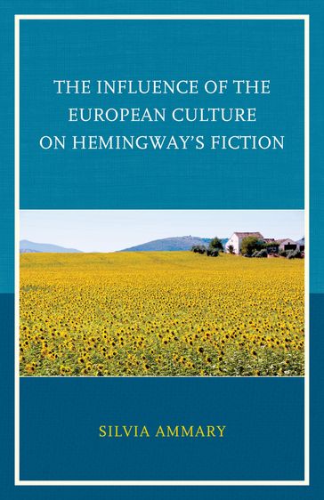 The Influence of the European Culture on Hemingway's Fiction - Silvia Ammary