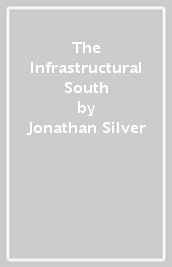 The Infrastructural South