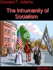 The Inhumanity of Socialism