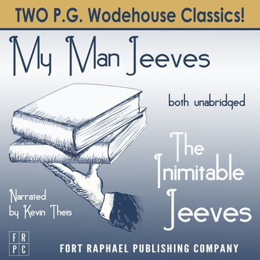 The Inimitable Jeeves and My Man Jeeves - Unabridged - P.G. Wodehouse