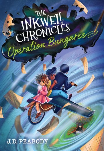 The Inkwell Chronicles: Operation Bungaree, Book 3 - J. D. Peabody