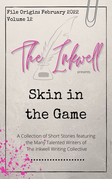 The Inkwell presents: Skin in the Game - The Inkwell