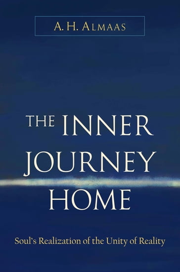 The Inner Journey Home - A. H. Almaas