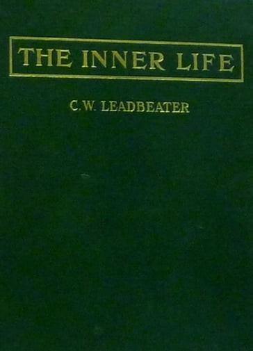 The Inner Life - C. W. Leadbeater