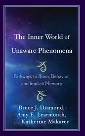 The Inner World of Unaware Phenomena