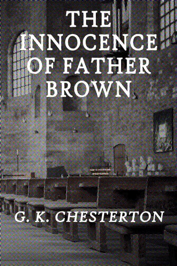 The Innocence of Father Brown - G. K. Chesterton