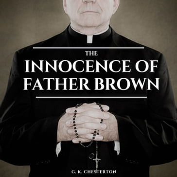 The Innocence of Father Brown - G. K. Chesterton