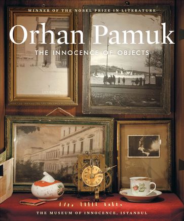 The Innocence of Objects - Orhan Pamuk