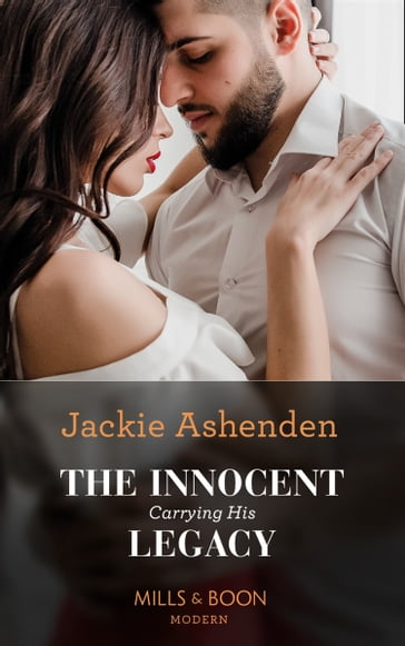 The Innocent Carrying His Legacy (Mills & Boon Modern) - Jackie Ashenden
