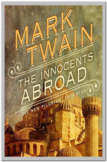 The Innocents Abroad - Twain Mark