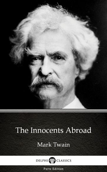 The Innocents Abroad by Mark Twain (Illustrated) - Twain Mark