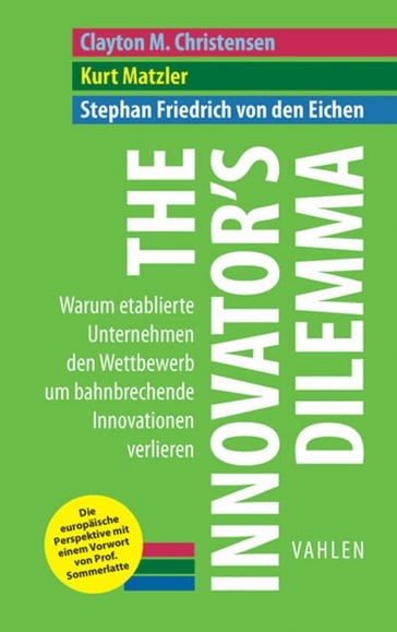 The Innovator's Dilemma - Clayton M. Christensen - Kurt Matzler - Stephan Friedrich von den Eichen