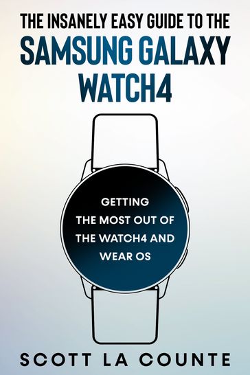 The Insanely Easy Guide To the Samsung Galaxy Watch4 - Scott La Counte
