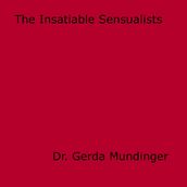 The Insatiable Sensualists