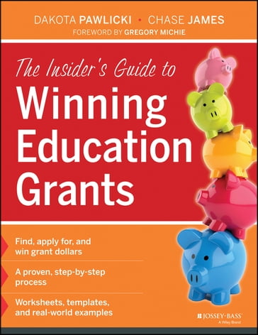 The Insider's Guide to Winning Education Grants - Dakota Pawlicki - Chase James