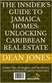 The Insider s Guide to Jamaica Homes: Unlocking Caribbean Real Estate