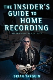 The Insider s Guide to Home Recording