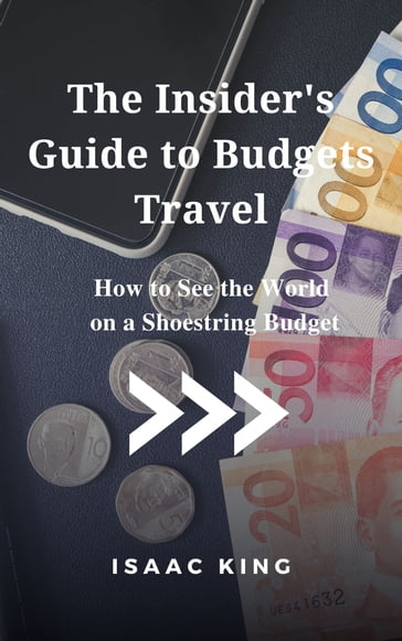 The Insider's Guide to Budgets Travel - KING ISAAC