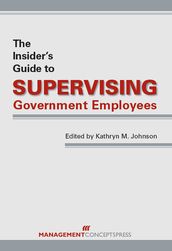 The Insider s Guide to Supervising Government Employees
