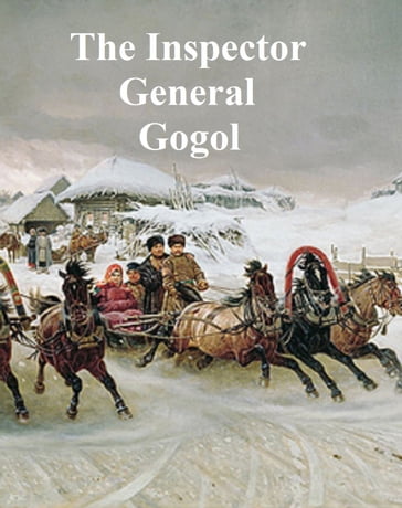 The Inspector General, a comedy in five acts - Nikolai Gogol