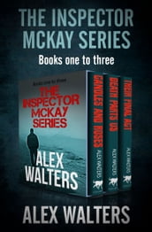 The Inspector McKay Series Books One to Three
