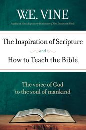 The Inspiration of Scripture and How To Teach the Bible