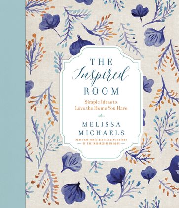 The Inspired Room - Melissa Michaels