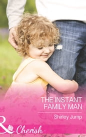The Instant Family Man (Mills & Boon Cherish) (The Barlow Brothers, Book 2)