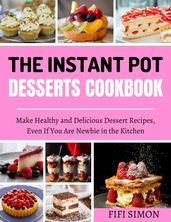The Instant Pot Desserts Cookbook