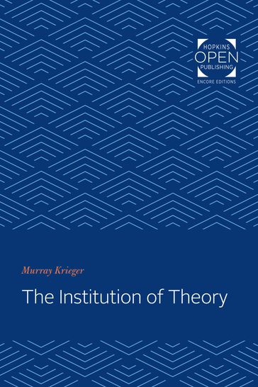 The Institution of Theory - Murray Krieger