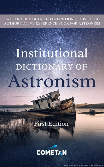 The Institutional Dictionary of Astronism - Cometan