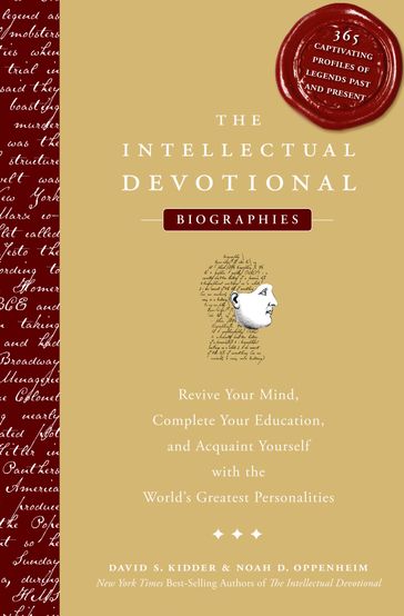 The Intellectual Devotional: Biographies - David S. Kidder - Noah D. Oppenheim