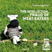 The Intellectual Fraud of Meat-Eaters