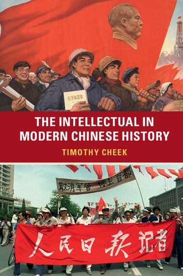 The Intellectual in Modern Chinese History - Timothy Cheek