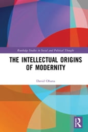 The Intellectual Origins of Modernity