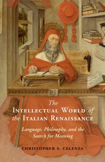 The Intellectual World of the Italian Renaissance - Christopher S. Celenza