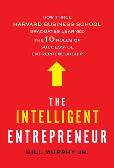 The Intelligent Entrepreneur - Jr. Bill Murphy