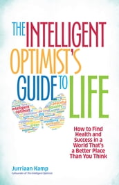 The Intelligent Optimist s Guide to Life