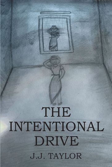 The Intentional Drive - J.J. Taylor