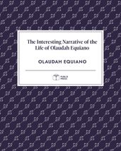 The Interesting Narrative of the Life of Olaudah Equiano   Publix Press