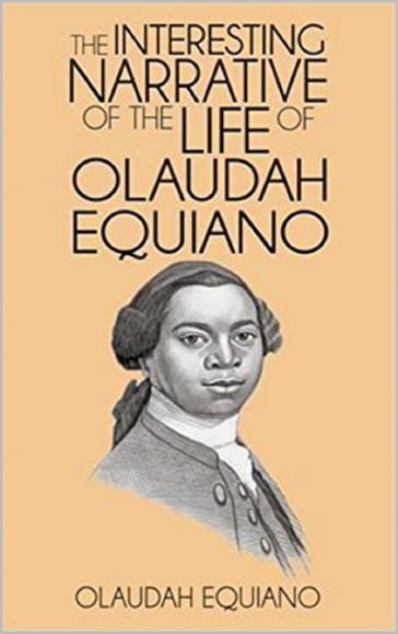 The Interesting Narrative of the Life of Olaudah Equiano, Or Gustavus Vassa, The African Illustrated - Olaudah Equiano