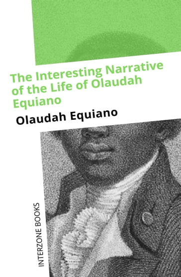 The Interesting Narrative of the Life of Olaudah Equiano - Olaudah Equiano