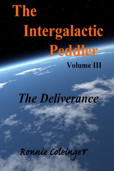 The Intergalactic Peddler: Volume III - Ronnie Coleinger