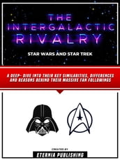 The Intergalactic Rivalry - Star Wars And Star Trek