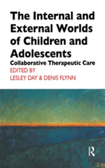 The Internal and External Worlds of Children and Adolescents - Lesley Day