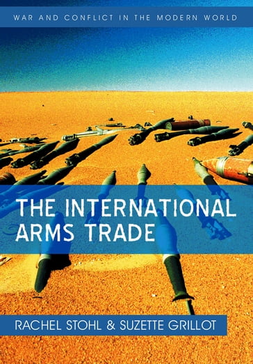 The International Arms Trade - Rachel Stohl - Suzette Grillot