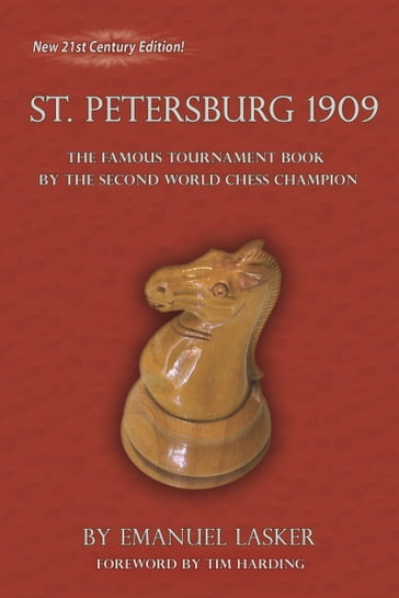 The International Chess Congress St. Petersburg 1909 - Emanuel Lasker